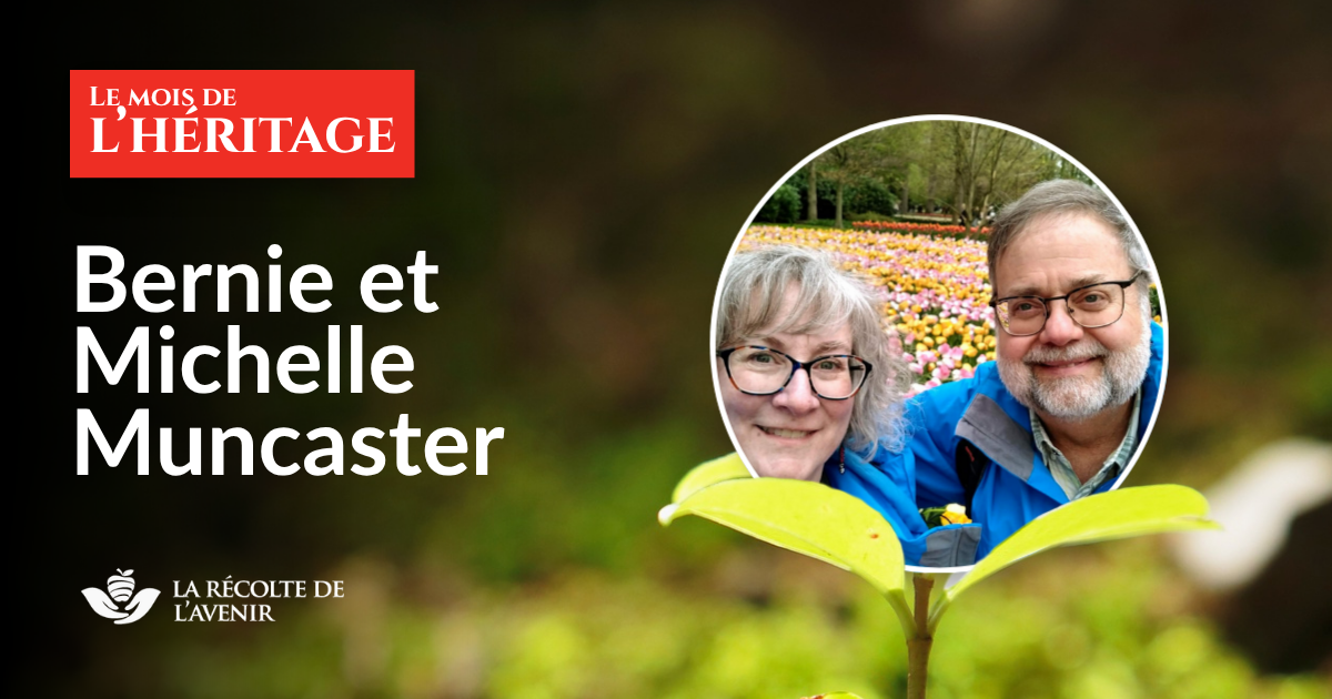 Bernie et Michelle : investir dans la Récolte de l’avenir